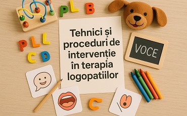 Tehnici și proceduri de intervenție în terapia logopatiilor